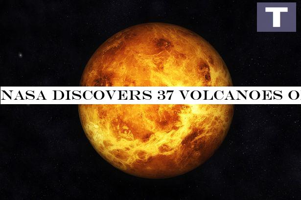 NASA discovers 37 volcanoes on Venus indicating planet is still active