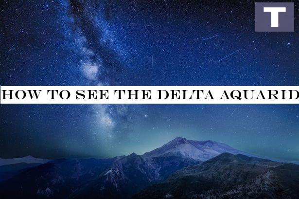 How to see the Delta Aquarids Meteor Shower from the UK as it peaks tonight