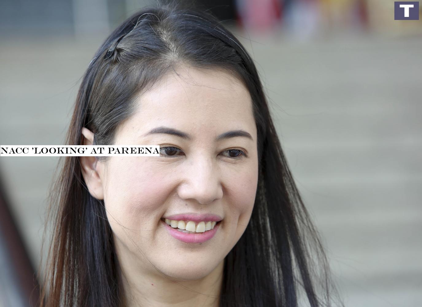 Pareena: Could face political ban NACC 'looking' at Pareena