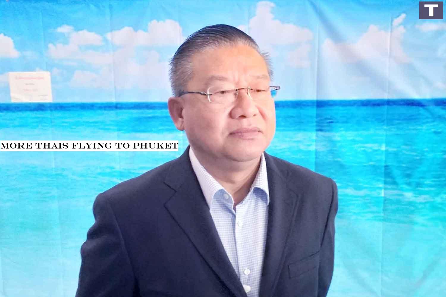 Thani Chuangchu, director of Phuket international airport. (Photo: Achadtaya Chuenniran) More Thais flying to Phuket