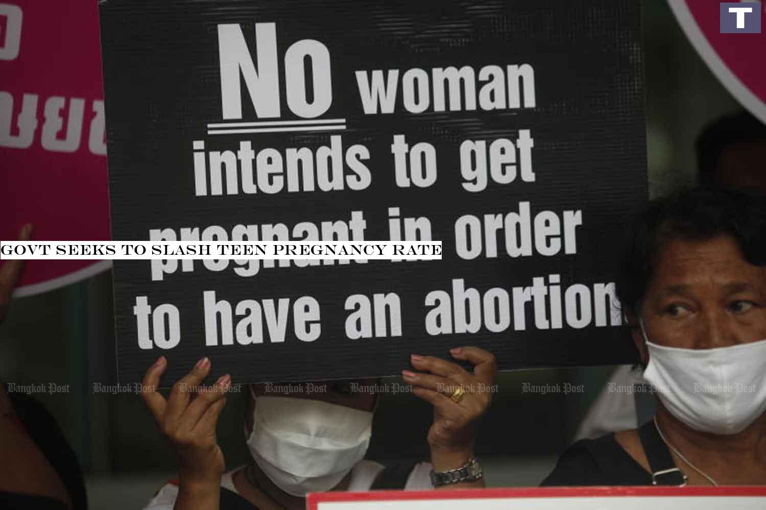 An activist raises a sign during a rally at the Council of State to demand that Section 301 of the Criminal Code be revoked to allow women to have an abortion without being subject to legal punishments. (Photo by Nutthawat Wicheanbut) Govt seeks to slash teen pregnancy rate