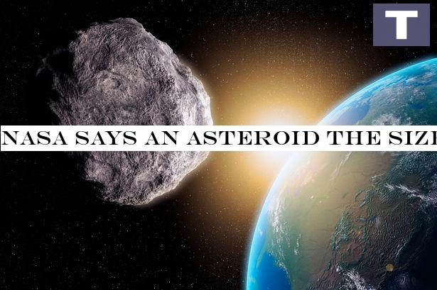 NASA says an asteroid the size of the London Eye will skim past Earth next week