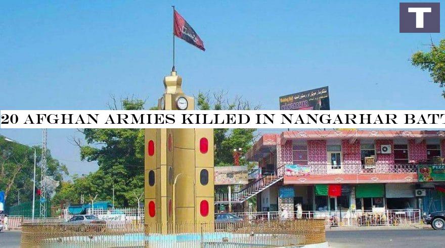 20 Afghan Armies Killed In Nangarhar Battles