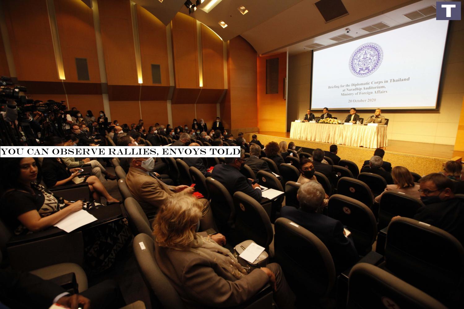 Foreign envoys and representatives of international organisations attend a briefing regarding the country's political situation at the Ministry of Foreign Affairs on Tuesday.â-#128;-#137;(Photo by Pattarapong Chatpattarasill) You can observe rallies, envoys told