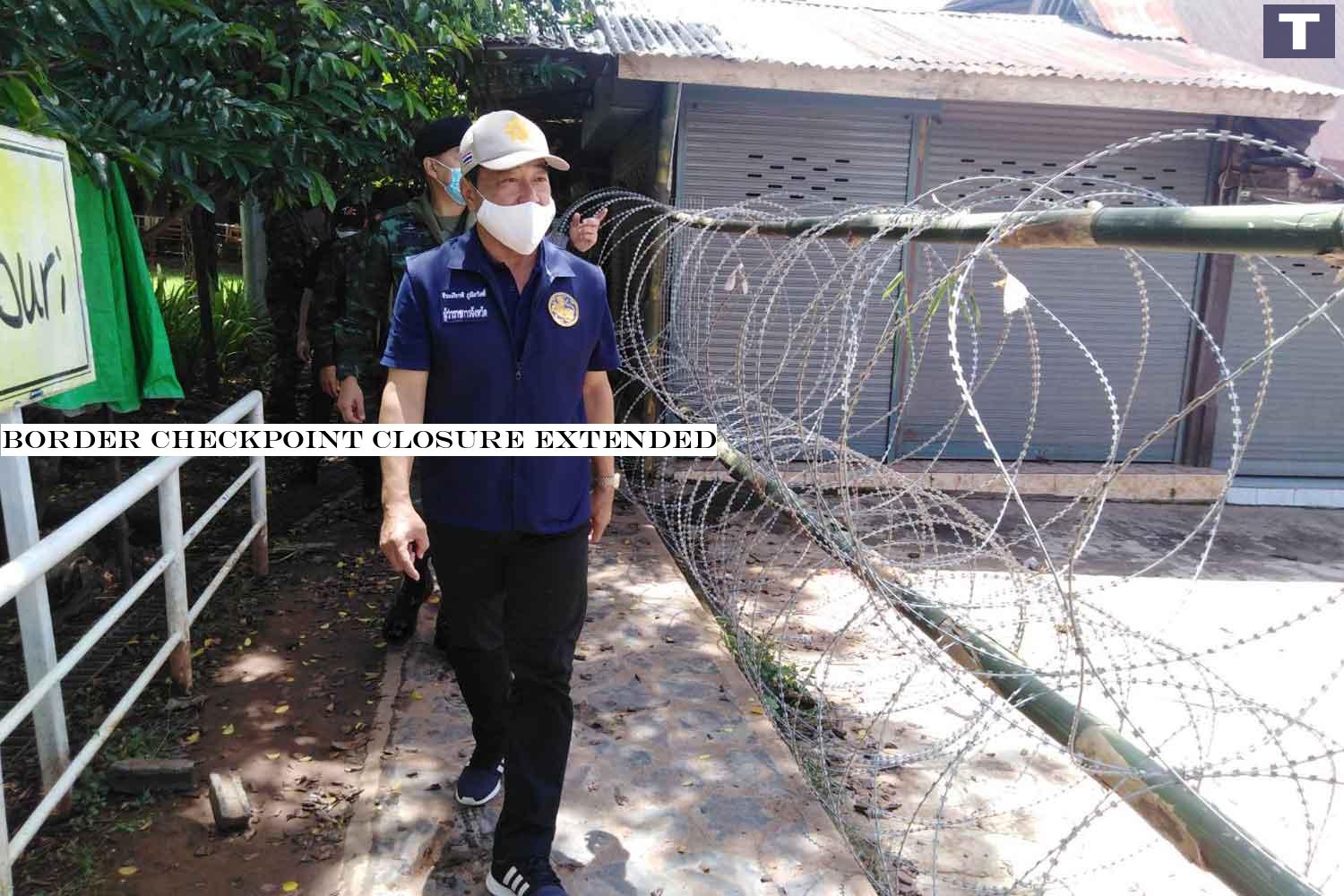 Kanchanaburi governor Jirakiat Phumsawat inspects the border with Myanmar at Phra Chedi Sam Ong in Kanchanaburi's Sangkhlaburi district on Tuesday. (Photo: Piyarat Chongcharoen) Border checkpoint closure extended