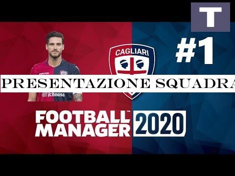 PRESENTAZIONE SQUADRA -SPIEGAZIONE NOVITA' | Carriera Cagliari Calcio #1 | Football Manager 2020