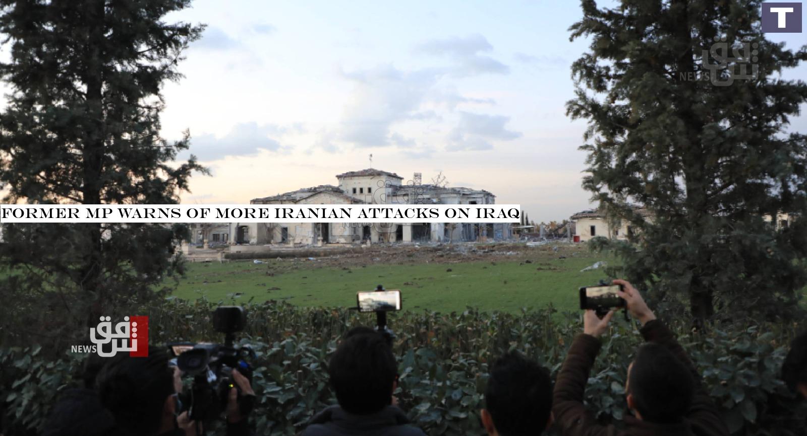 Former MP warns of more Iranian attacks on Iraq