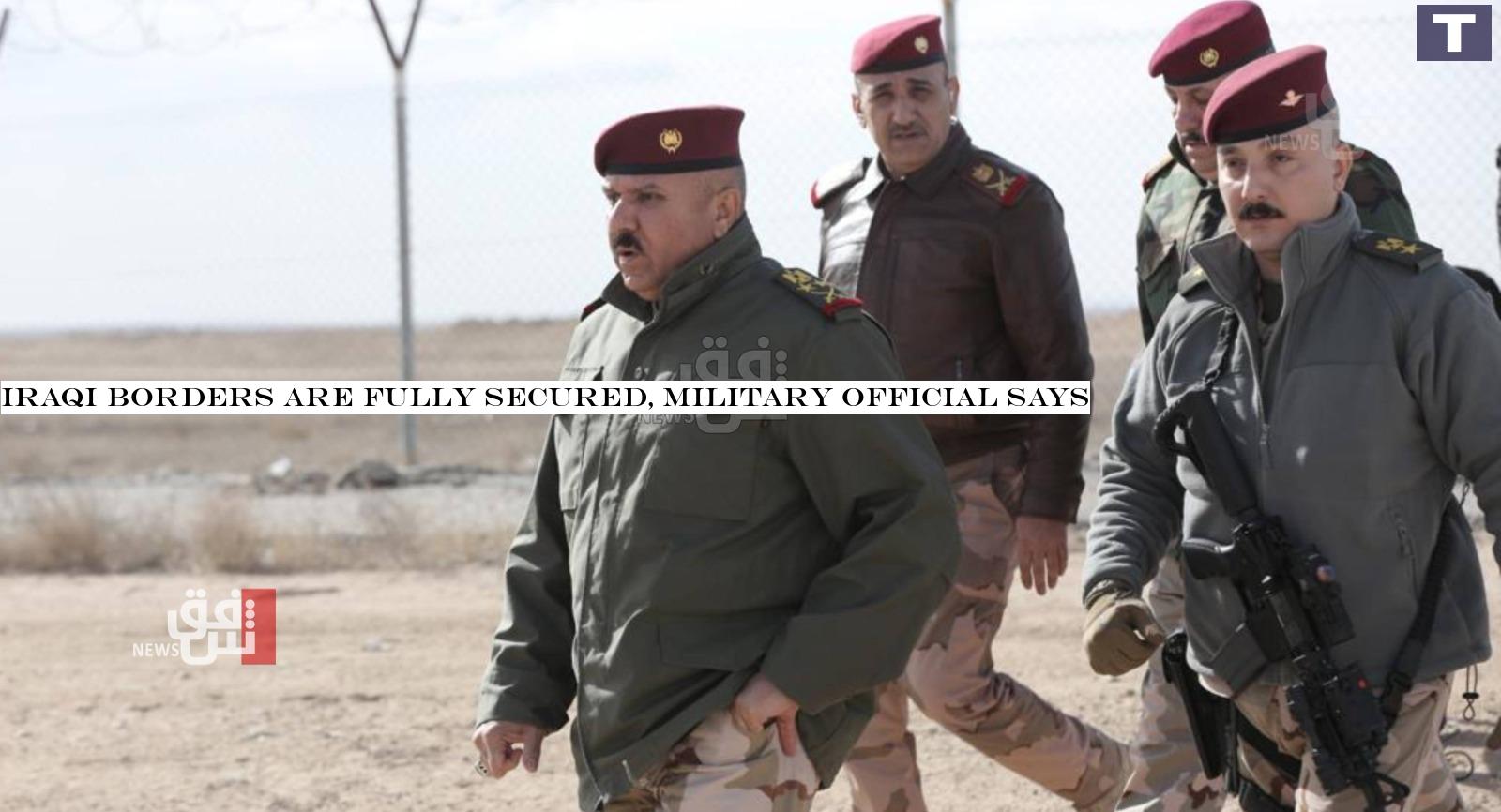Iraqi borders are fully secured, military official says