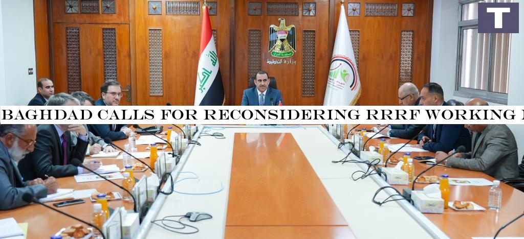 Baghdad calls for reconsidering RRRF working mechanisms