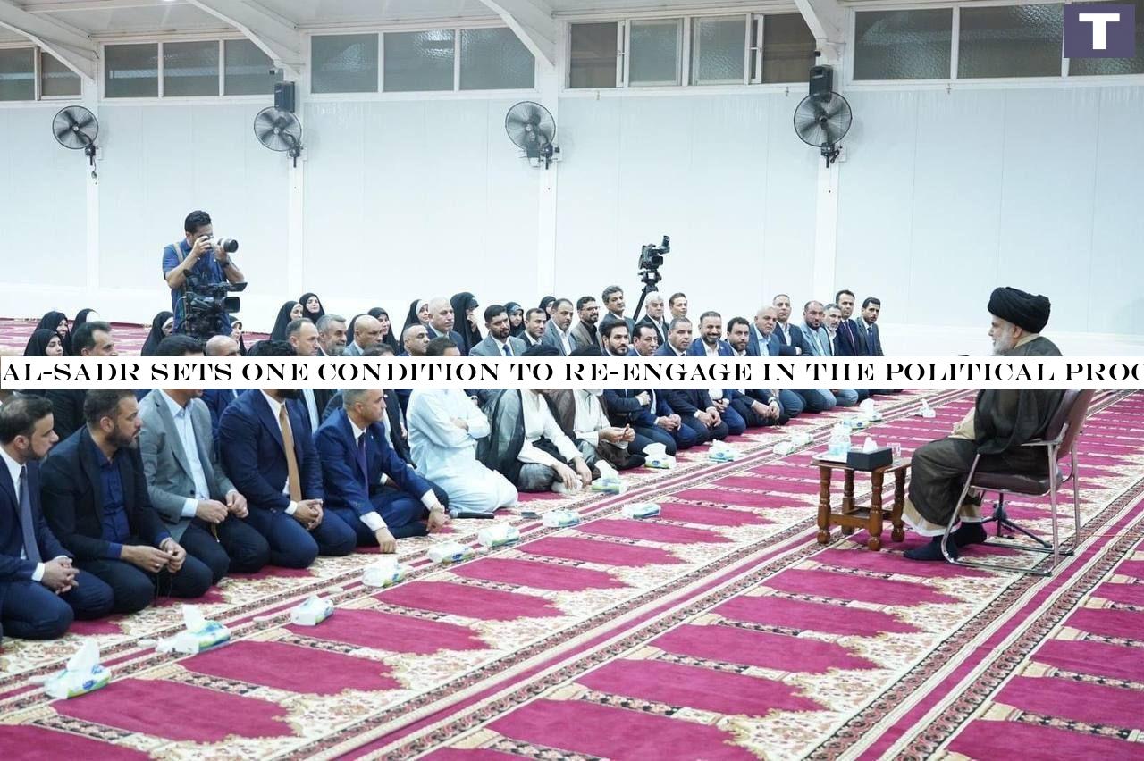 Al-Sadr sets one condition to re-engage in the political process