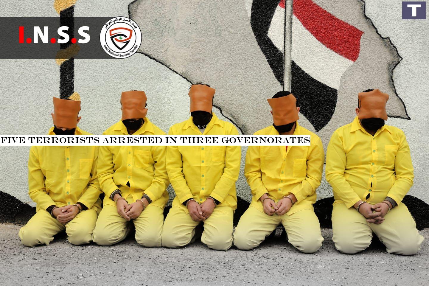 Five terrorists arrested in three governorates
