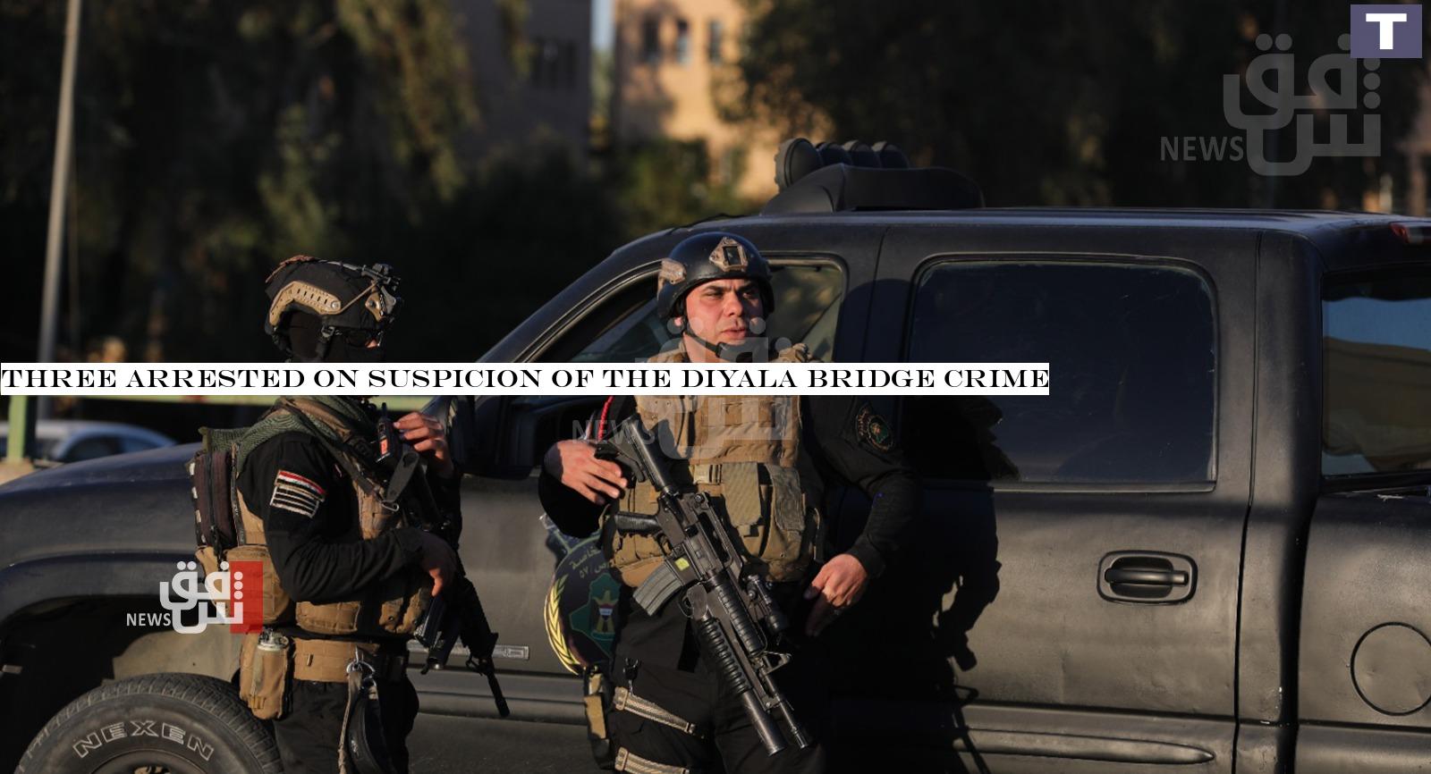 Three arrested on suspicion of the Diyala bridge crime