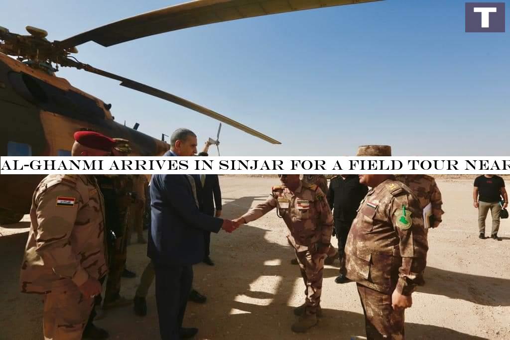 Al-Ghanmi arrives in Sinjar for a field tour near the Syrian borders