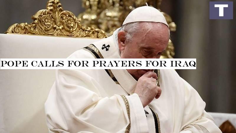 Pope calls for prayers for Iraq