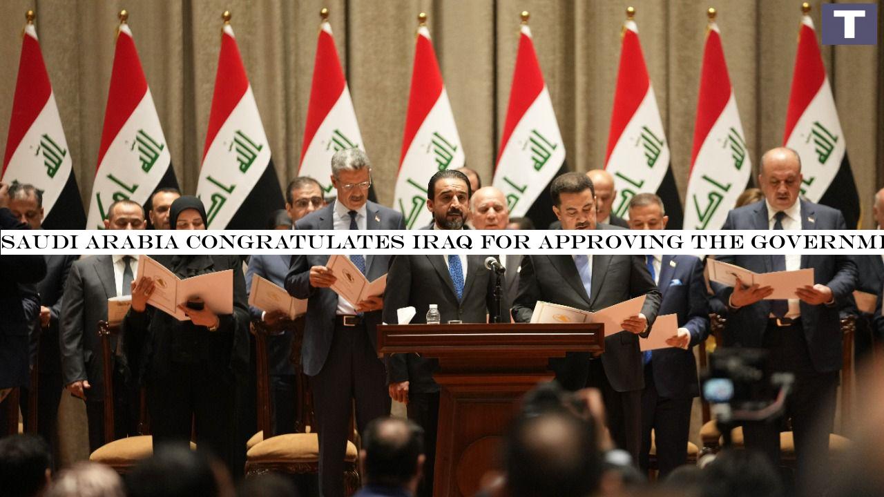 Saudi Arabia congratulates Iraq for approving the government