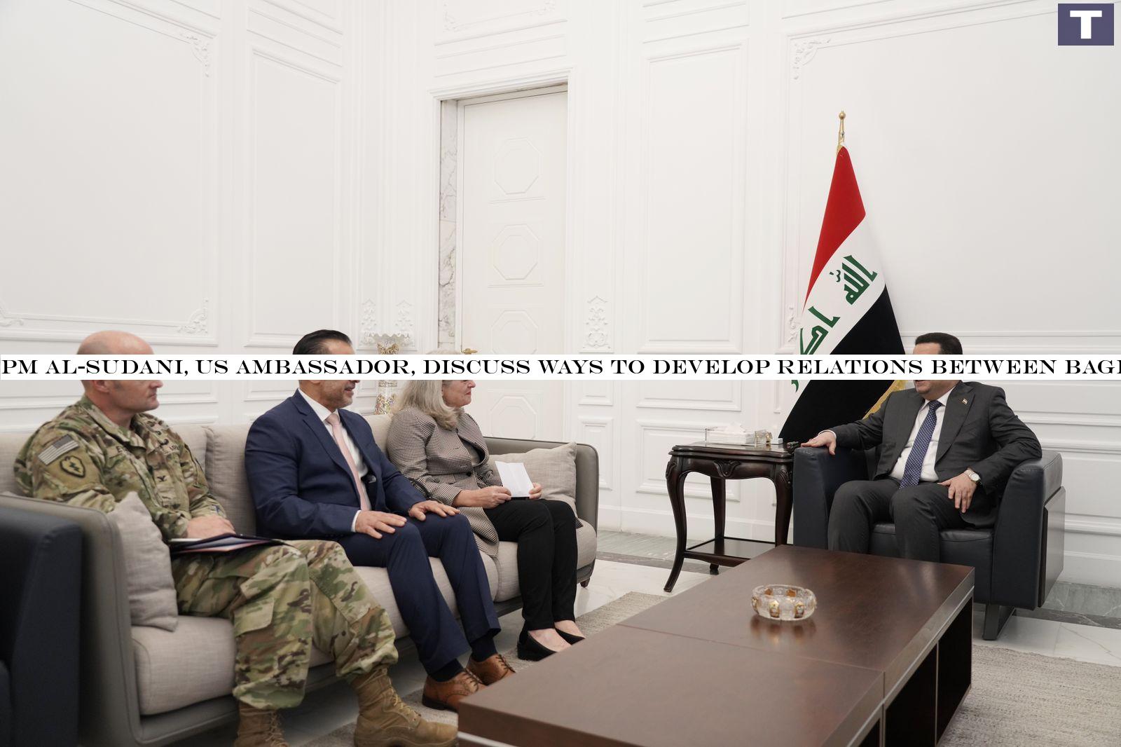 PM Al-Sudani, US Ambassador, discuss ways to develop relations between Baghdad and Washington