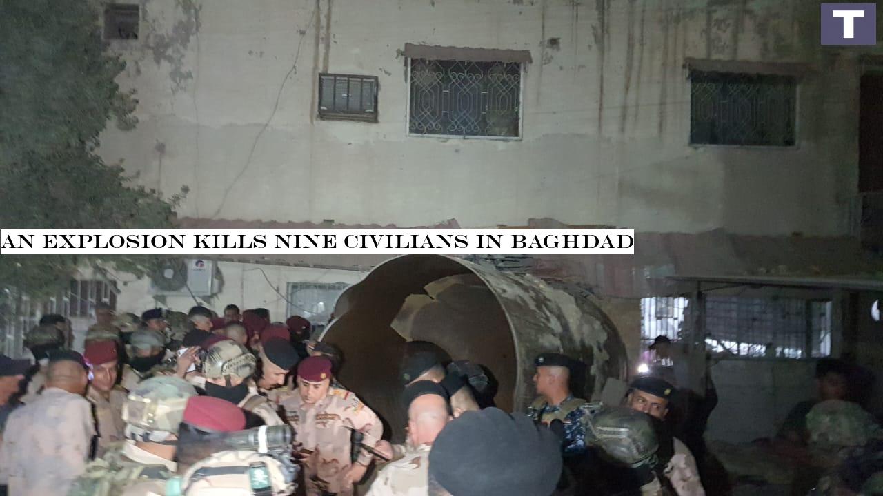 An explosion kills nine civilians in Baghdad