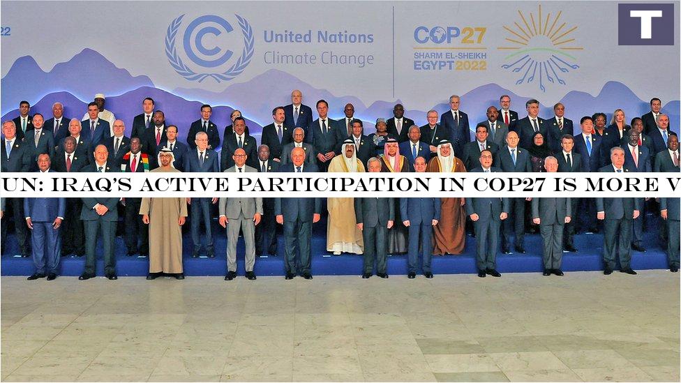 UN: Iraq's active participation in COP27 is more vital than ever