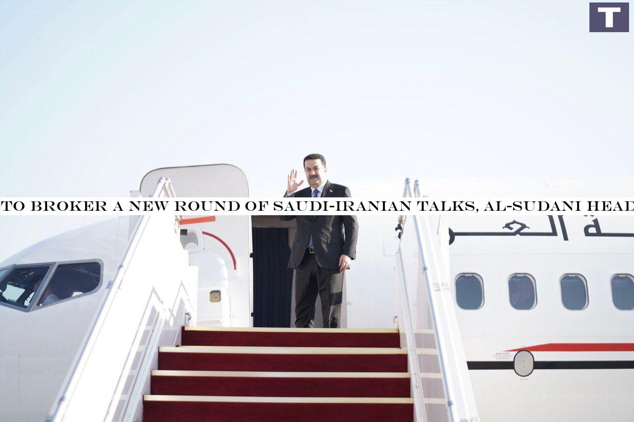 to broker a new round of Saudi-Iranian talks, al-Sudani heads to Tehran tomorrow
