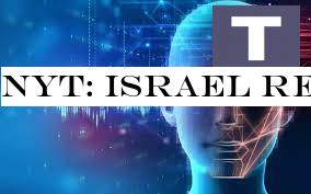 NYT: Israel deploys facial recognition program in Gaza