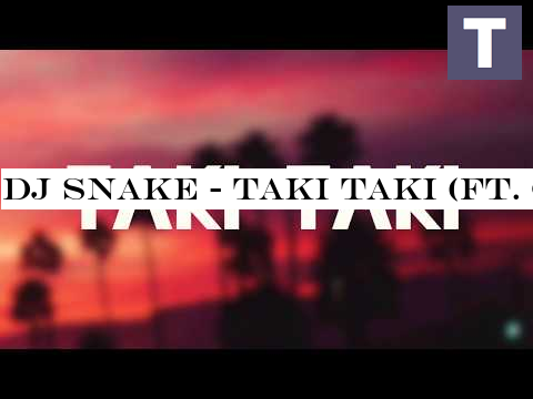 DJ Snake - Taki Taki (ft. Cardi B, Selena Gomez, Ozuna) (Letra) (Lyrics)